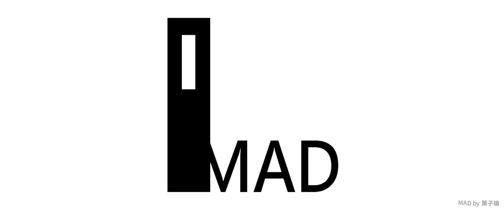 MAD by 葉子瑜